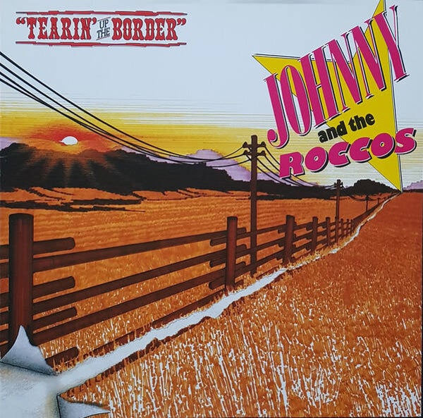 Johnny & The Roccos – Tearin' Up The Border (LP)