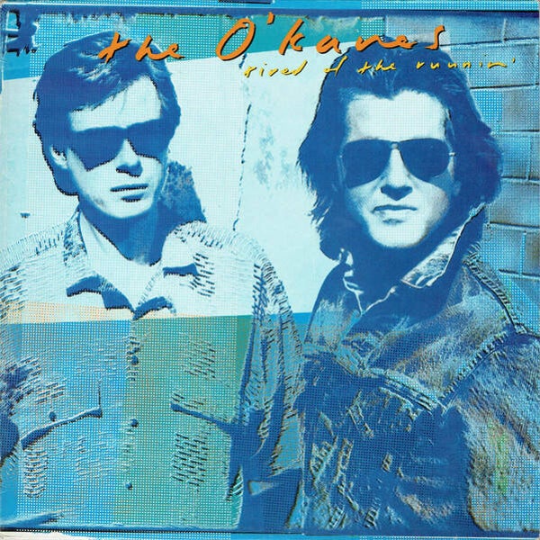 he O'Kanes – Tired Of The Runnin' (LP)