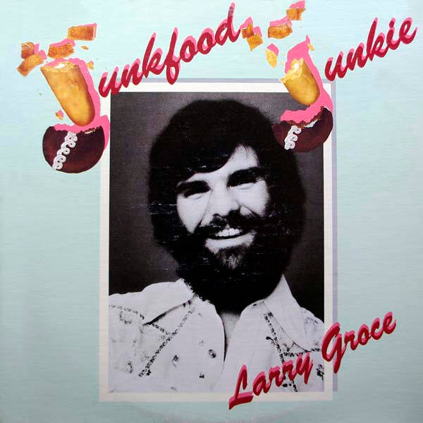 Larry Groce – Junkfood Junkie (LP)