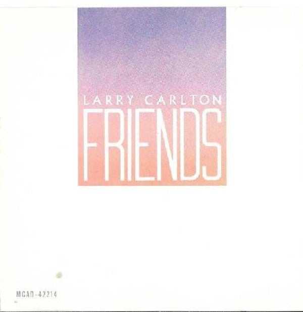 Larry Carlton – Friends (CD)