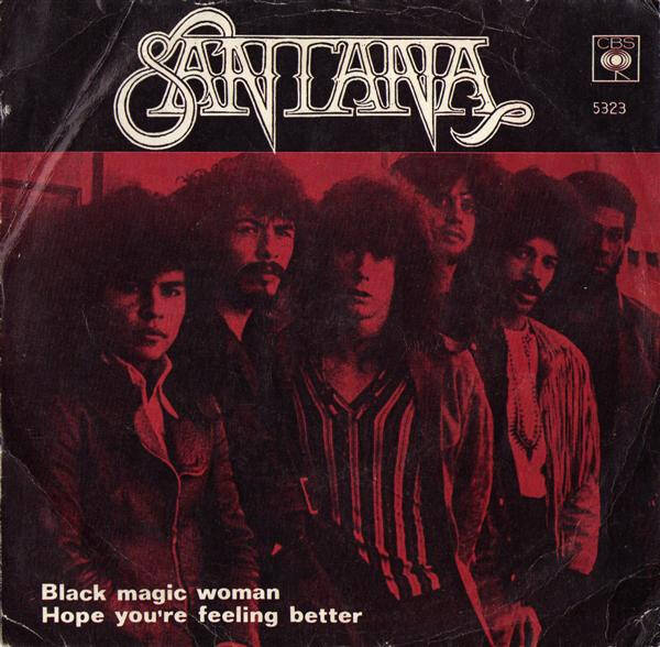 Santana – Black Magic Woman / Hope You're Feeling Better (7")