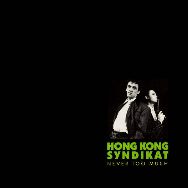 Hongkong Syndikat – Never Too Much (LP)