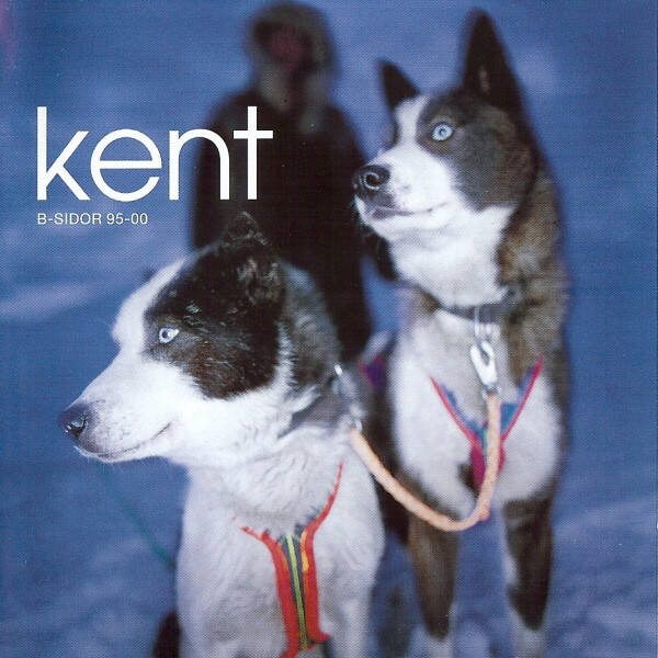 Kent – B-Sidor 95-00 (2CD)