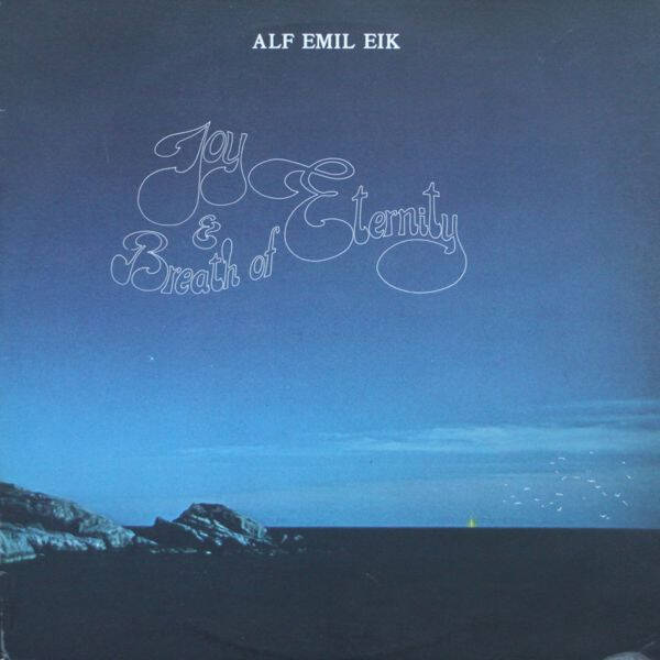 Alf Emil Eik – Joy & Breath Of Eternity (LP)