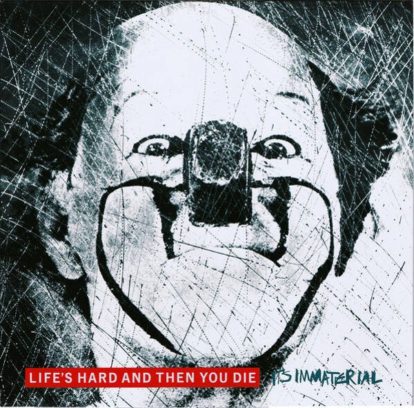 It's Immaterial – Life's Hard And Then You Die (LP)