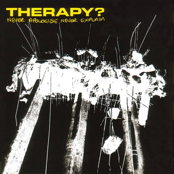 Therapy? – Never Apologise Never Explain (CD)