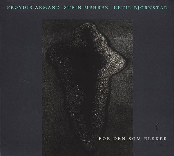 Frøydis Armand, Stein Mehren, Ketil Bjørnstad – For Den Som Elsker (CD)