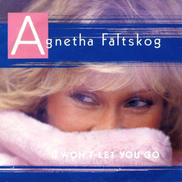 Agnetha Fältskog – I Won't Let You Go (7")