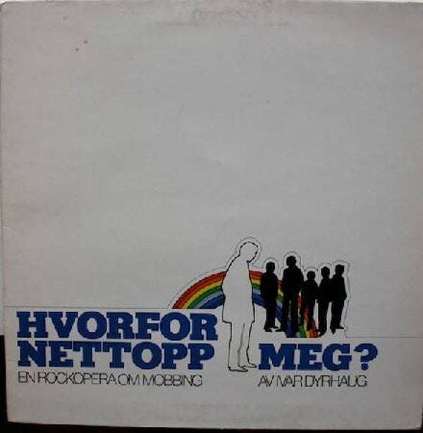 Ivar Dyrhaug – Hvorfor Nettopp Meg? - En rockopera om mobbing (LP)