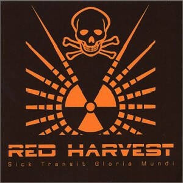 Red Harvest – Sick Transit Gloria Mundi (CD)