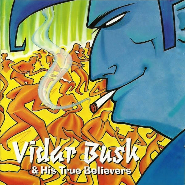 Vidar Busk & His True Believers – Stompin' Our Feet With Joy (CD)
