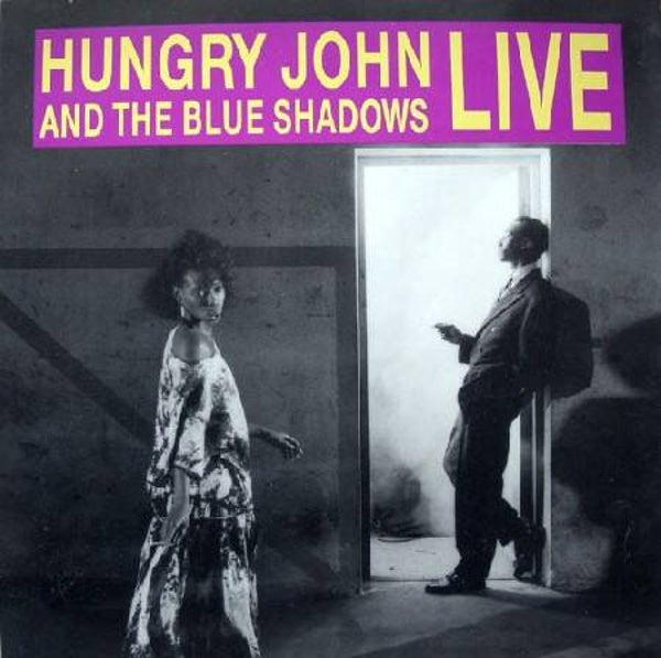 Hungry John And The Blue Shadows ‎– Live (LP)