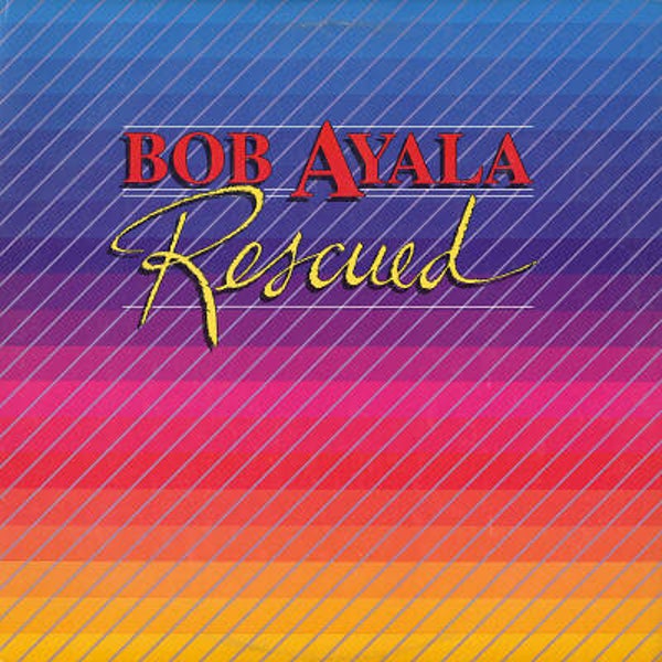 Bob Ayala – Rescued (LP)