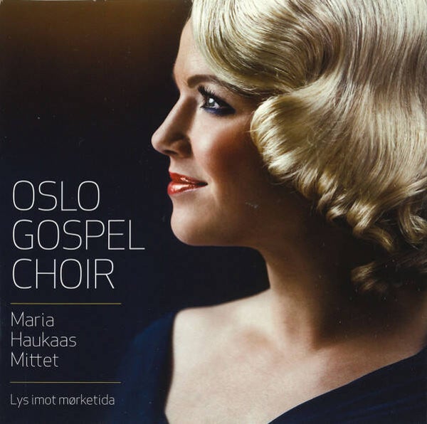 Oslo Gospel Choir / Maria Haukaas Mittet – Lys Imot Mørketida (CD)