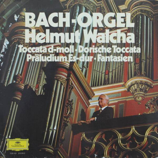J. S. Bach, Helmut Walcha – Toccata D-moll • Dorische Toccata • Präludium Es-dur • Fantasien (LP)