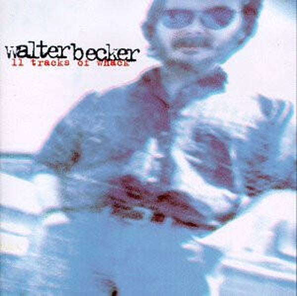 Walter Becker – 11 Tracks Of Whack (CD)