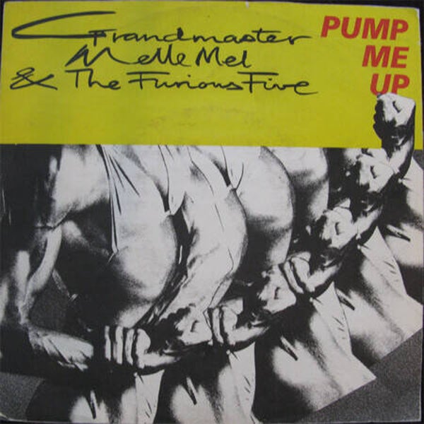 Grandmaster Melle Mel & The Furious Five ‎– Pump Me Up (7")
