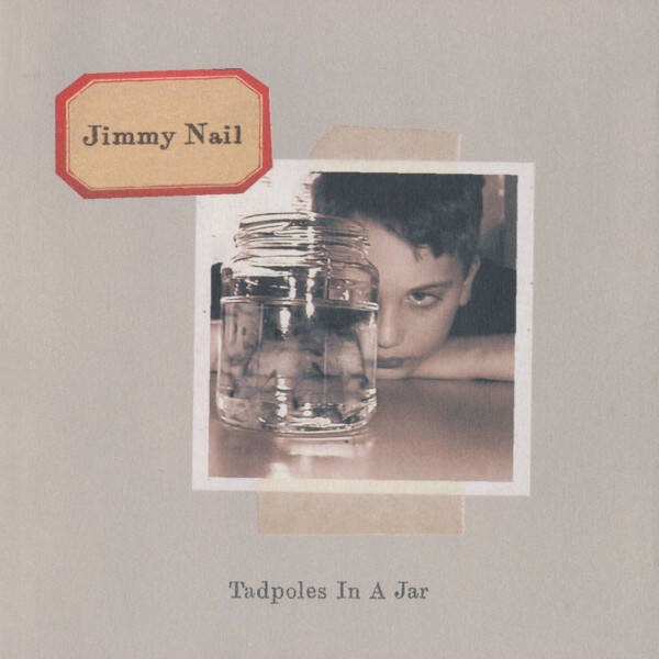 Jimmy Nail – Tadpoles In A Jar (CD)