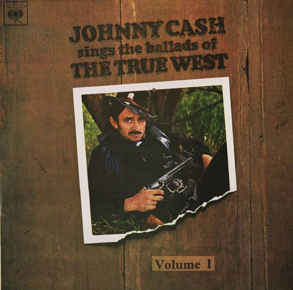 Johnny Cash – Johnny Cash Sings The Ballads Of The True West Volume I (LP)