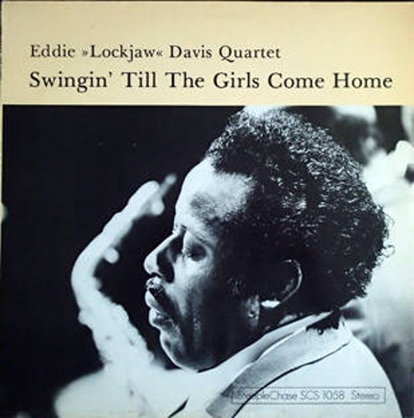 Eddie "Lockjaw" Davis Quartet – Swingin' Till The Girls Come Home (LP)