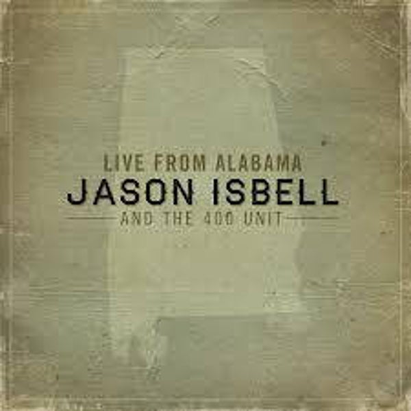 Jason Isbell And The 400 Unit – Live From Alabama (CD)