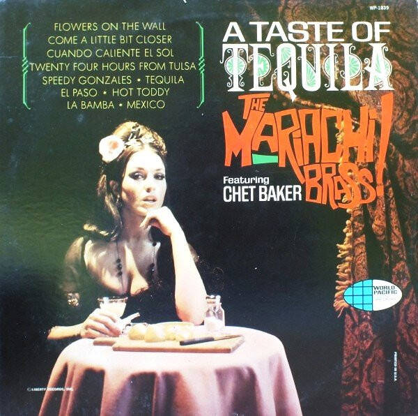 The Mariachi Brass Featuring Chet Baker – A Taste Of Tequila (LP)