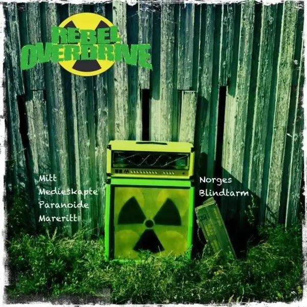 Rebel Overdrive – Mitt Medieskapte Paranoide Mareritt / Norges Blindtarm (7")