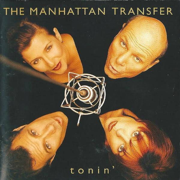 The Manhattan Transfer – Tonin' (CD)