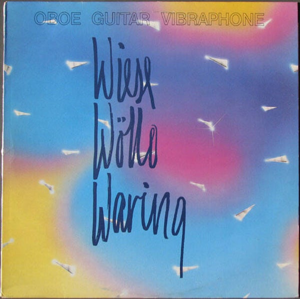 Wiese, Wøllo, Waring – Oboe Guitar Vibraphone (LP)