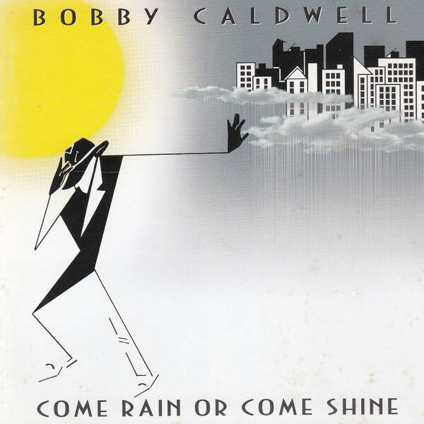 Bobby Caldwell – Come Rain Or Come Shine (CD)
