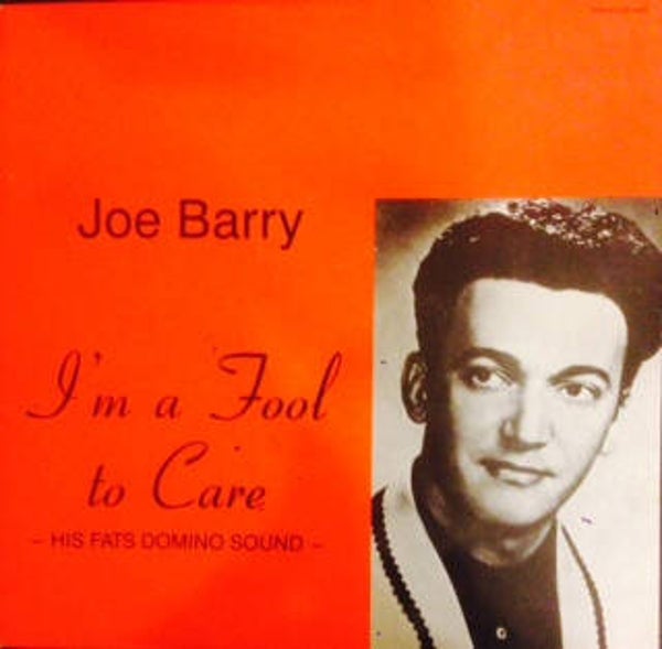 Joe Barry – I'm A Fool To Care (His Fats Domino Sound) (LP)