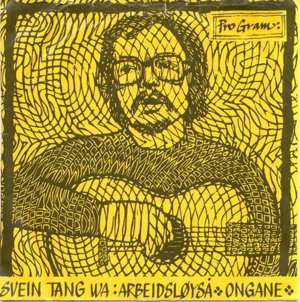Svein Tang Wa – Arbeidsløyså / Ongane (7")