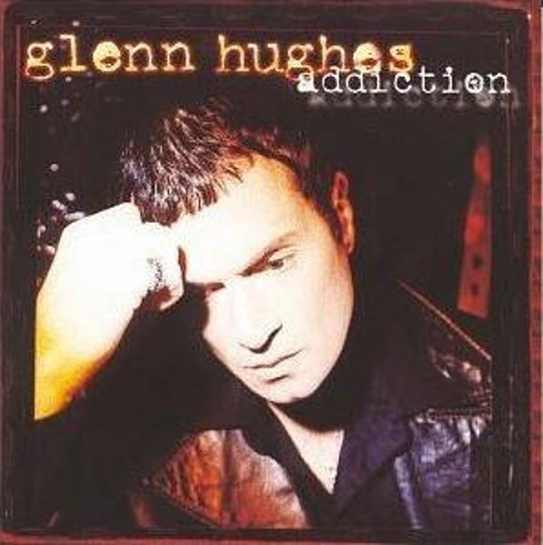 Glenn Hughes – Addiction (CD)