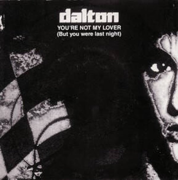 Dalton – You're Not My Lover (But You Were Last Night) (7")