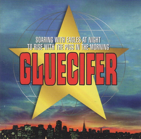 Gluecifer – Soaring With Eagles At Night To Rise With The Pigs In The Morning (CD)