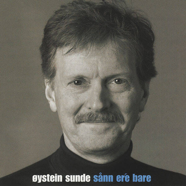 Øystein Sunde – Sånn Er'e Bare (CD)