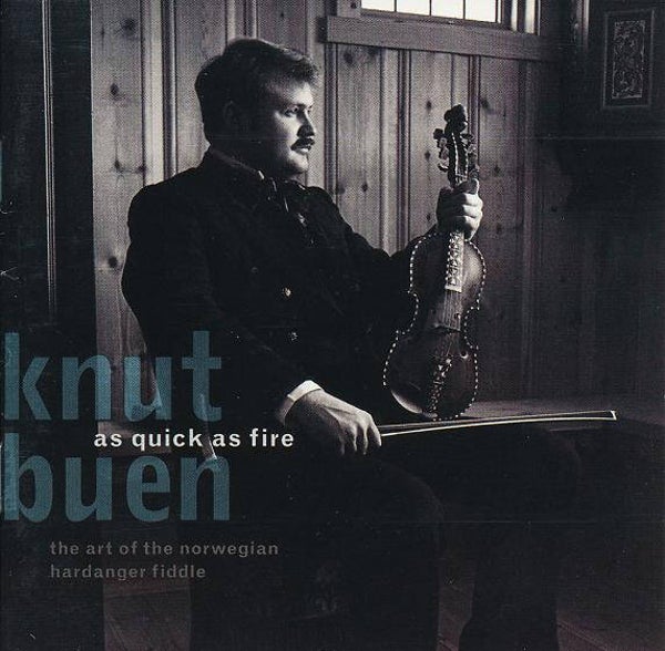 Knut Buen – As Quick As Fire. The Art Of The Norwegian Hardanger Fiddle (CD)