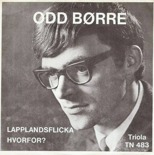 Odd Børre ‎– Min Lilla Lapplandsflicka/Hvorfor? (7")