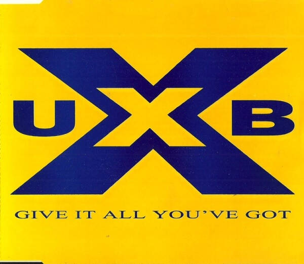 U.X.B. – Give It All You've Got (CD singel)
