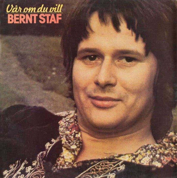 Bernt Staf – Vår Om Du Vill (LP)