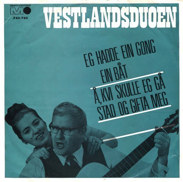 Vestlandsduoen – Eg Hadde Ein Gong Ein Båt / Å, Kvi Skulle Eg Gå Stad Og Gifta Meg (7")