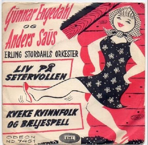 Gunnar Engedahl Og Anders Saus M/ Erling Stordahls Orkester ‎– Liv På Setervollen / Kveke Kvinnfolk Og Bæljespell (7")