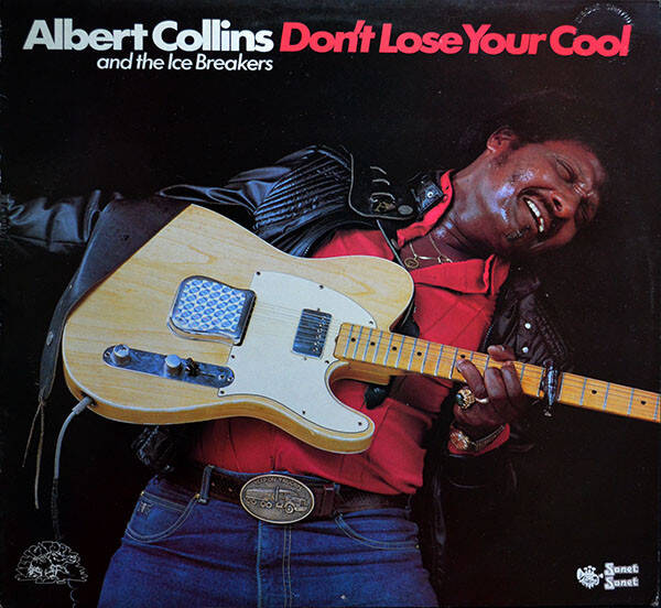 Albert Collins And The Ice Breakers – Don't Lose Your Cool (LP)