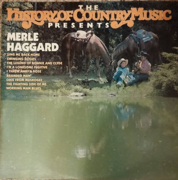 The History Of Country Music Presents Merle Haggard (LP)