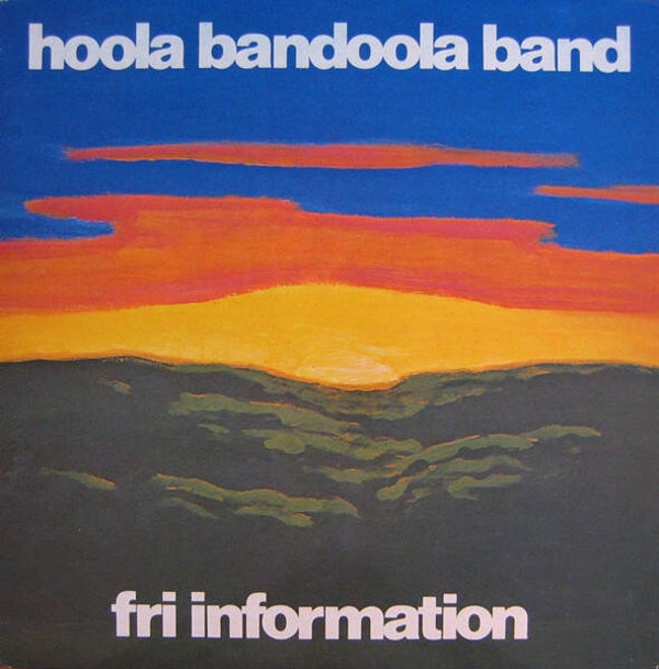 Hoola Bandoola Band – Fri Information (LP)