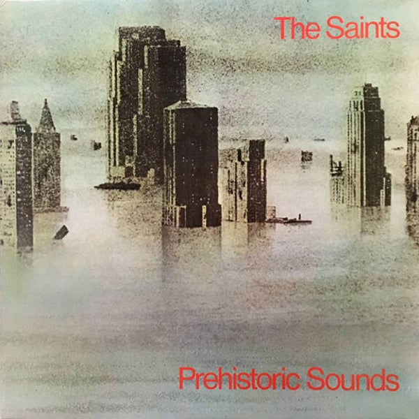 The Saints – Prehistoric Sounds (LP)