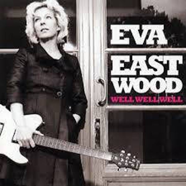 Eva Eastwood – Well Well Well (CD)