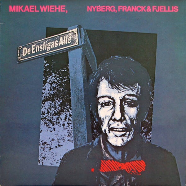 Mikael Wiehe, Nyberg, Franck & Fjellis – De Ensligas Allé (LP)
