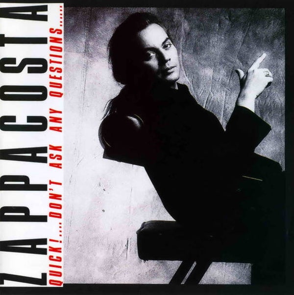 Zappacosta – Quick....Don't Ask Any Questions (CD)