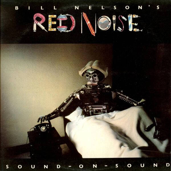 Bill Nelson's Red Noise – Sound On Sound (LP)